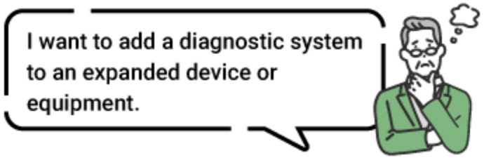 When adding a diagnostic system to an expanded device or equipment